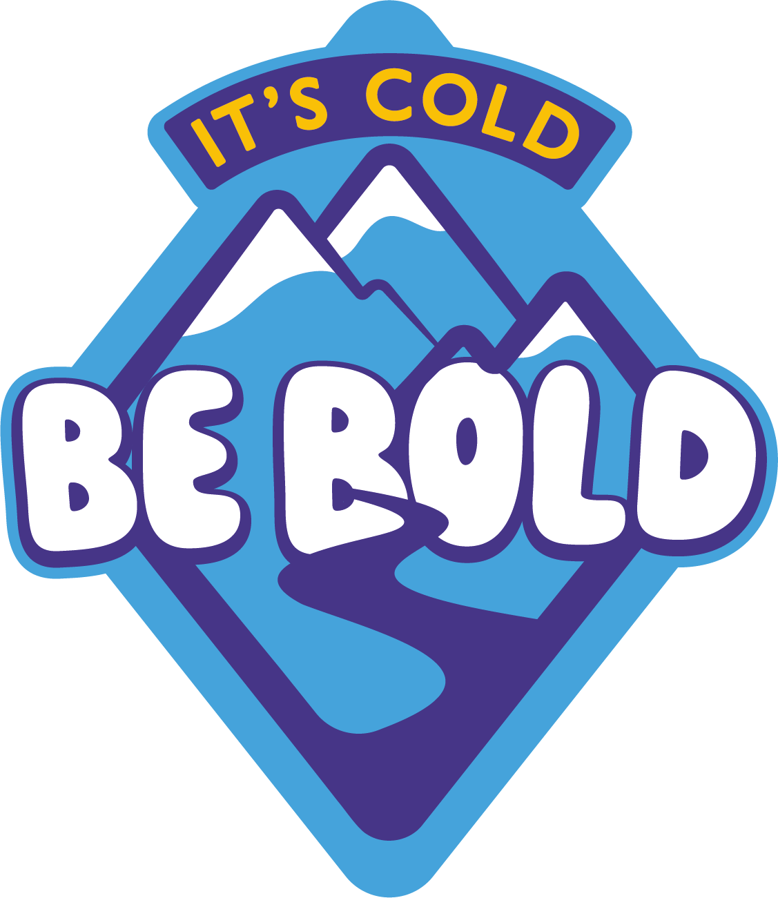 It's Cold, Be Bold